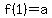 f%281%29=+a