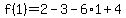 f%281%29=2-3-6%2A1%2B4