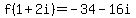 f(1+2i)=-34-16i