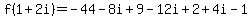 f(1+2i)=-44-8i+9-12i+2+4i-1