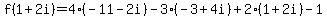 f(1+2i)=4(-11-2i)-3(-3+4i)+2(1+2i)-1