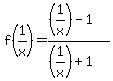 f%281%2Fx%29+=+%28%281%2Fx%29-1%29%2F%28%281%2Fx%29%2B1%29