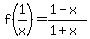 f%281%2Fx%29+=+%281-x%29%2F%281%2Bx%29