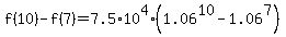 f%2810%29+-+f%287%29+=+7.5%2A10%5E4%281.06%5E10+-+1.06%5E7%29