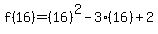 f(16) = (16)^2-3(16)+2