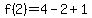 f(2)=4-2+1