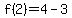f(2)=4-3