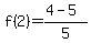 f%282%29+=+%284-5%29%2F5