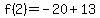 f%282%29+=+-20+%2B13
