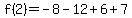 f%282%29+=+-8+-12+%2B+6+%2B+7