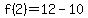 f%282%29+=+12+-+10
