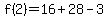 f(2) = 16+28-3