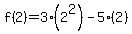 f%282%29+=+3%282%5E2%29+-+5%282%29