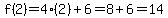 f%282%29+=+4%282%29%2B6=8%2B6=14