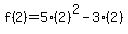 f%282%29+=+5%2A%282%29%5E2+-+3%2A%282%29