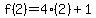 f%282%29=4%282%29%2B1