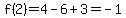 f(2)=4-6+3=-1