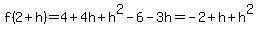 f%282%2Bh%29=4%2B4h%2Bh%5E2-6-3h=-2%2Bh%2Bh%5E2