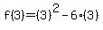 f%283%29=%283%29%5E2-6%283%29