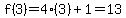 f%283%29=4%283%29%2B1=13