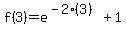f%283%29=e%5E%28-2%283%29%29%2B1