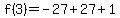f%283%29+=+-27+%2B+27+%2B1