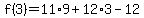 f%283%29=11%2A9+%2B+12%2A3+-12