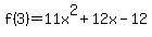 f%283%29=11x%5E2+%2B+12x+-+12