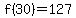 f(30)=127