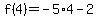f%284%29=-5%2A4-2