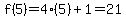 f%285%29=4%285%29%2B1=21