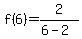 f%286%29=2%2F%286-2%29