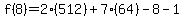 f(8) = 2(512)+7(64)-8-1