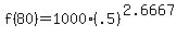 f(80) = 1000*(.5)^(2.6667)