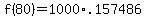 f(80) = 1000*.157486