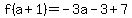 f%28a+%2B+1%29+=+-3a+-+3+%2B+7