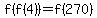 f%28f%284%29%29=f%28270%29