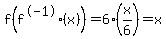 f%28f%5E-1%28x%29%29=6%28x%2F6%29=x