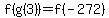 f%28g%283%29%29=f%28-272%29