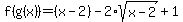 f%28g%28x%29%29=%28x-2%29-2%2Asqrt%28x-2%29%2B1