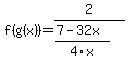 f%28g%28x%29%29=2%2F%28%287-32x%29%2F4x%29