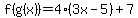 f%28g%28x%29%29=4%283x-5%29%2B7