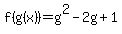 f%28g%28x%29%29=g%5E2-2g%2B1