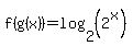 f%28g%28x%29%29=log%282%2C%282%5Ex%29%29
