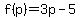 f%28p%29=3p-5