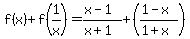 f%28x%29%2Bf%281%2Fx%29=%28x-1%29%2F%28x%2B1%29%2B%28%281-x%29%2F%281%2Bx%29%29