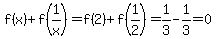 f%28x%29%2Bf%281%2Fx%29=f%282%29%2Bf%281%2F2%29=1%2F3-1%2F3=0