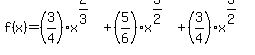 f%28x%29=%283%2F4%29x%5E%282%2F3%29%2B%285%2F6%29x%5E%283%2F2%29%2B%283%2F4%29x%5E%283%2F2%29