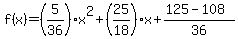 f(x)=(5/36)x^2+(25/18)x+(125-108)/36
