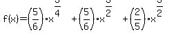 f%28x%29=%285%2F6%29x%5E%283%2F4%29%2B%285%2F6%29x%5E%283%2F2%29%2B%282%2F5%29x%5E%283%2F2%29
